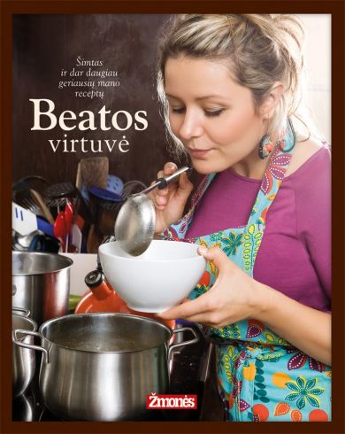 Beatos virtuvė – lietuviškai tarptautinė